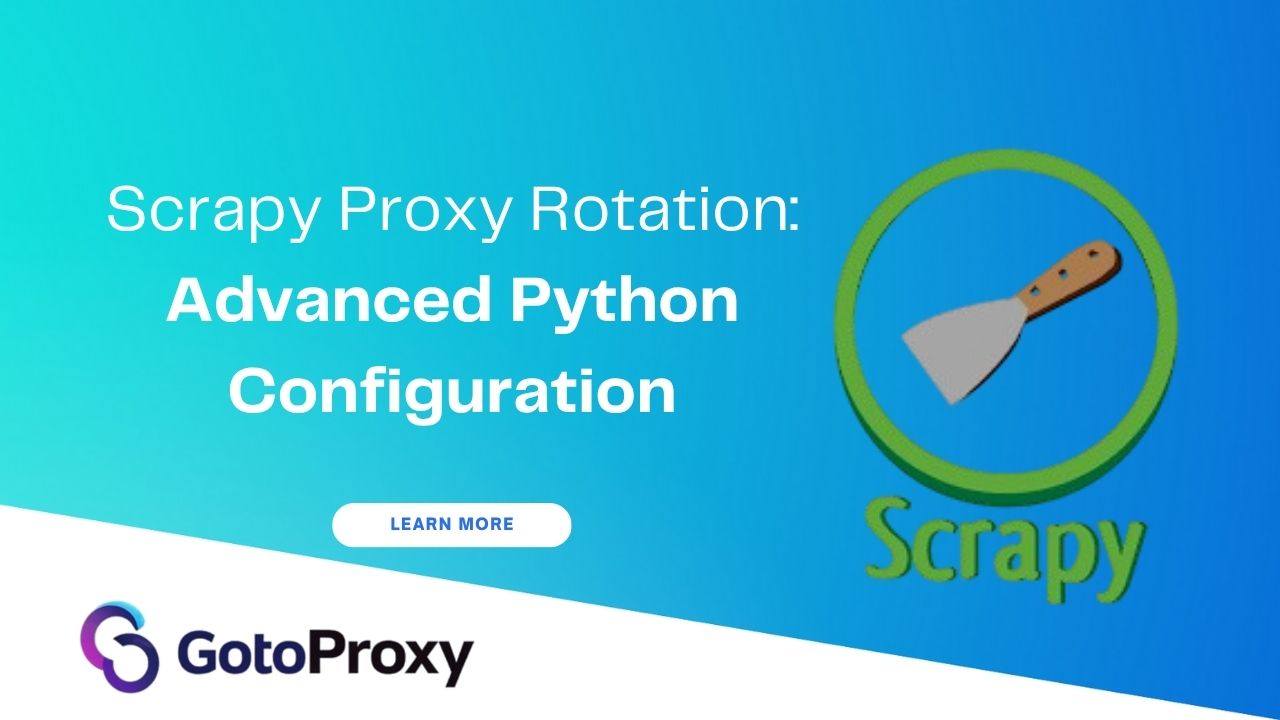 Scrapy Proxy Middleware: Advanced Configuration & Rotation Guide 2025 ...
