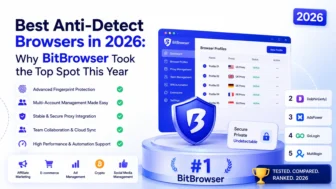 Best Anti-Detect Browsers in 2026: Why BitBrowser Took the Top Spot This Year