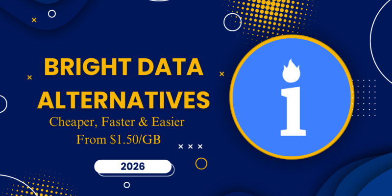 Best Bright Data Alternatives in 2026 – Starting From $1.50/GB