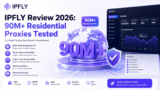 IPFLY Review 2026: 90M+ Residential Proxies Tested