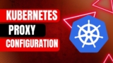 Kubernetes Proxy Configuration: Service Mesh Setup