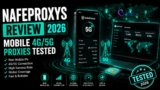 NafeProxys Review 2026: Mobile 4G/5G Proxies Tested