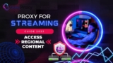 Proxy for Streaming: Access Regional Content – Complete Guide 2025