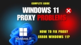 Windows 11 Proxy Problems: Registry Fixes That Work – Complete Guide