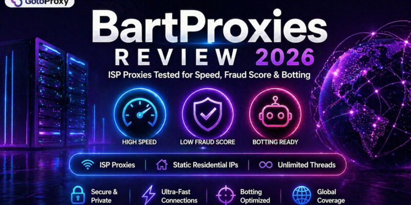 BartProxies Review 2026: ISP Proxies Tested for Speed, Fraud Score & Botting