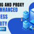 The Ultimate Guide to Proxy Security: Risks and Best Practices